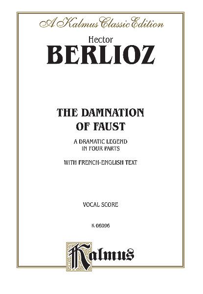 Damnation of Faust : For Chorus and Soli (English/French).