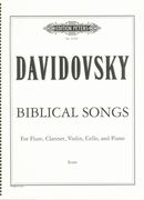 Biblical Songs : For Soprano, Flute, Clarinet, Violin, Cello and Piano.