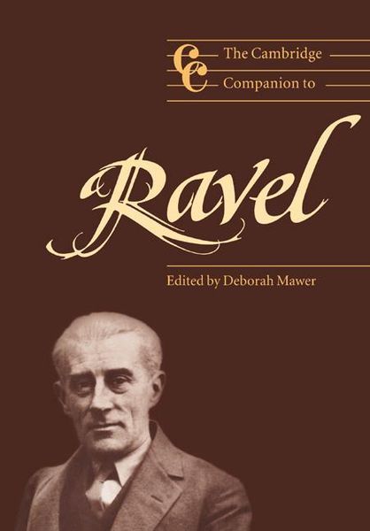 Cambridge Companion To Ravel / Ed. by Deborah Mawer.