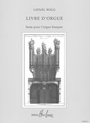 Livre d'Orgue : Suite Pour l'Orgue Francais.