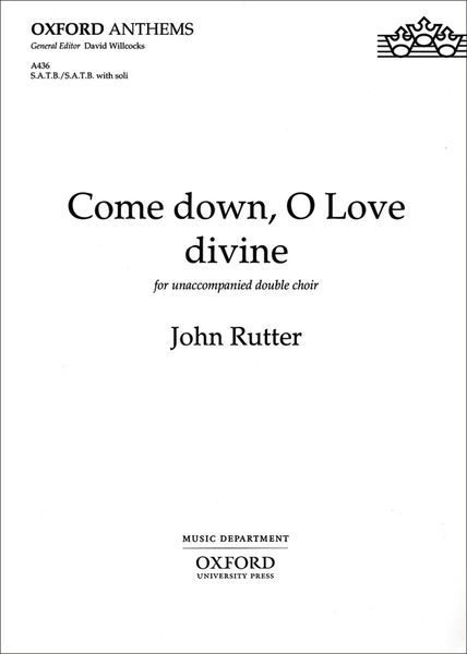 Come Down O Love Divine (A436) : For Double Mixed Choir Unaccompanied.