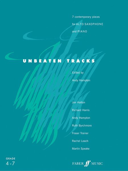 Unbeaten Tracks : 7 Contemporary Pieces For Alto Saxophone & Piano / Ed. by Andy Hampton.