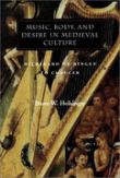 Music, Body and Desire In Medieval Culture : Hildegard Of Bingen To Chaucer.