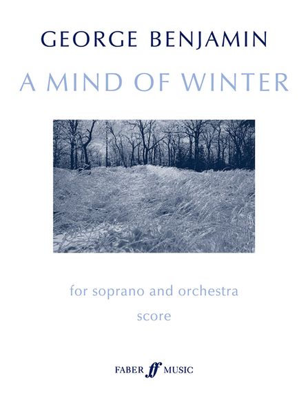 Mind Of Winter, A Setting Of Wallace Stevens' Poem The Snow Man : For Soprano and Orchestra.
