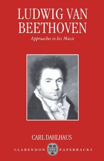 Ludwig Van Beethoven : Approaches To His Music / translated by Mary Whittall.