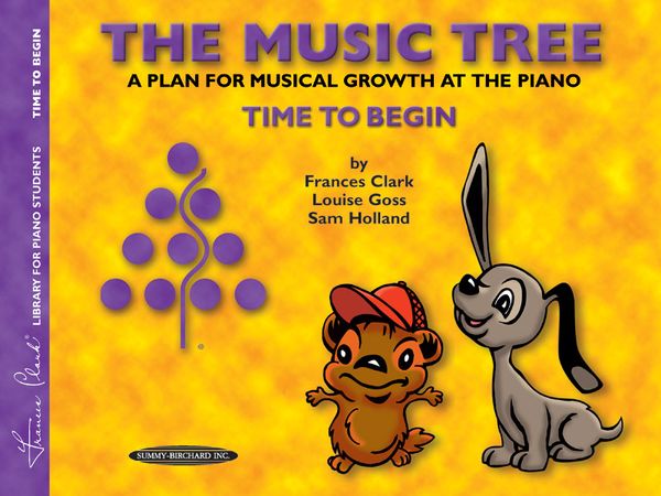 Music Tree : A Plan For Musical Growth At The Piano : Time To Begin.