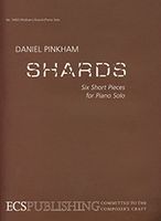 Shards : Six Short Pieces For Piano Solo (2000).