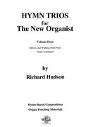 Hymn Trios For The New Organist, Vol. 4 : Motivic and Walking Pedal Parts Freely Combined.