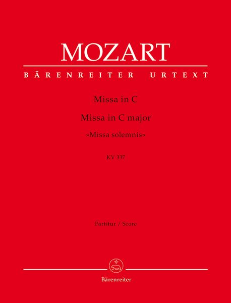 Missa In C Major : Missa Solemnis, K. 337 / edited by Monika Holl.