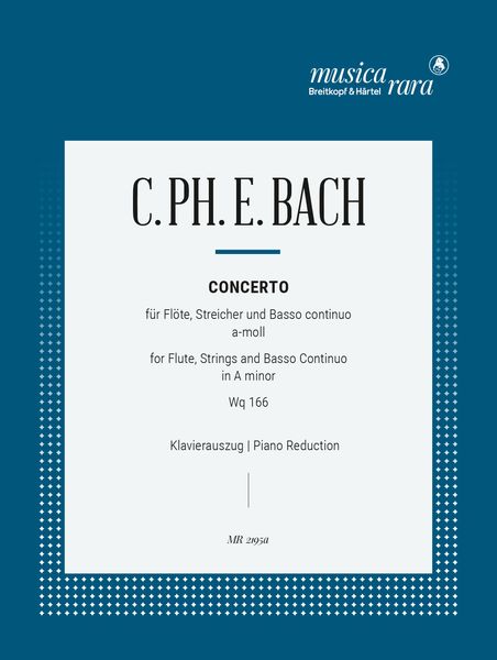 Concerto In A Minor (Wq 166; H 431) : For Flute, Strings and Basso Continuo - Piano reduction.