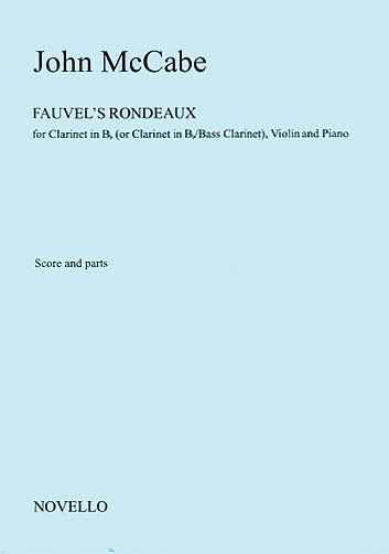 Fauvel's Rondeaux : For Clarinet In Bb (Or Clarinet In Bb / Bass Clarinet), Vln & Pno (1996).