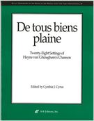 De Tous Biens Plaine : 28 Settings Of Hayne Van Ghizeghem's Chanson.