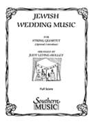 Jewish Wedding Music : For String Quartet Or String Orchestra / arranged by Judy Levine-Holley.