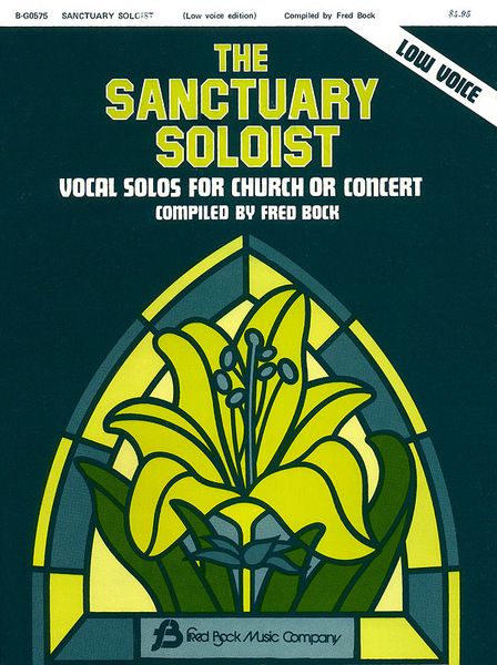 Sanctuary Soloist Low Voice : Vocal Solos For Church Or Concert.