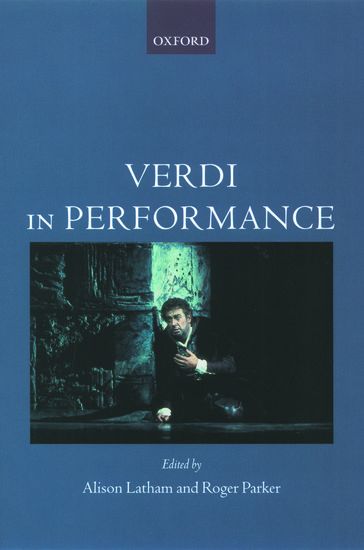 Verdi In Performance / edited by Alison Latham and Roger Parker.