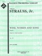 Wine, Women and Song Waltzes, Op. 333 : For Orchestra - Full Score.