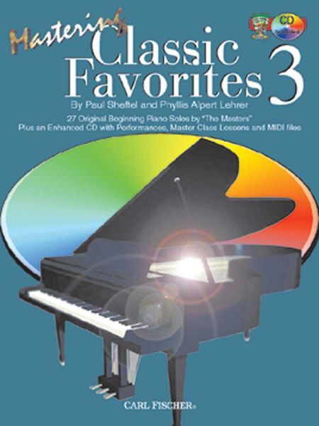 Mastering Classic Favorites, Bk 3 : For Piano / compiled and edited by Paul Sheftel & P. A. Lehrer.