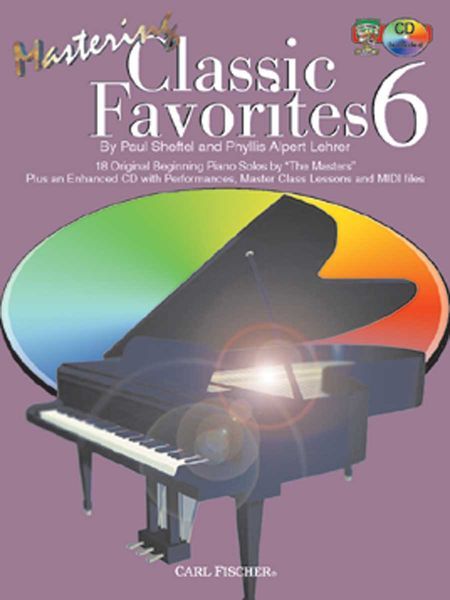 Mastering Classic Favorites, Bk 6 : For Piano / compiled and edited by Paul Sheftel & P. A. Lehrer.