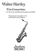 Trio Concertino : For Alto, Tenor & Baritone Saxophones & Band/Sax Trio & Piano / Red. by Composer.