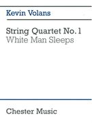 String Quartet No. 1 : White Man Sleeps.