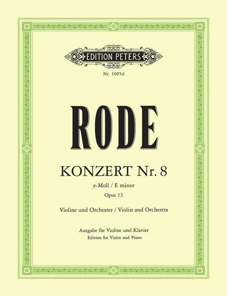 Violin Concerto No. 8 In E Minor, Op. 13 : For Violin & Piano / Ed. by Walther Davisson.