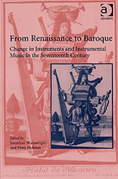 From Renaissance To Baroque : Change In Instruments and Instrumental Music In The 17th Century.