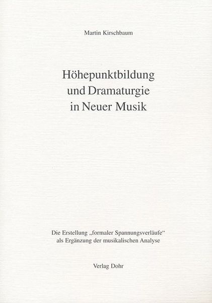 Hoehepunktbildung und Dramaturgie In Neuer Musik.