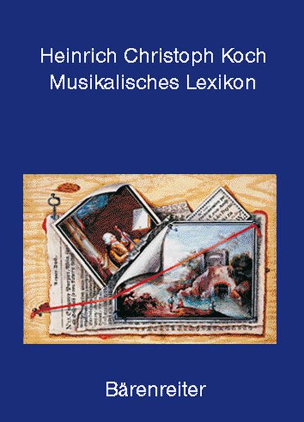 Musikalisches Lexikon : From The 1802 Frankfurt Edition / edited by Nicole Schwindt.