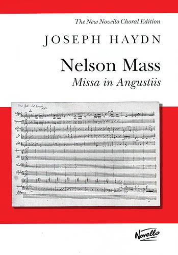 Nelson Mass : For Soprano, Alto, Tenor and Bass Soloists, SATB Chorus, Organ and Orchestra.