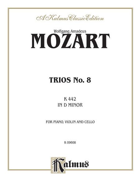 Trio No. 8 In D Minor, K. 442 : For Piano, Violin and Cello.