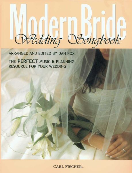 Modern Bride Wedding Songbook : For Piano - Vocal - Guitar / arranged and edited by Dan Fox.