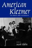 American Klezmer : Its Roots and Offshoots / edited by Mark Slobin.