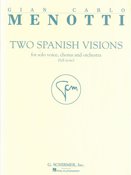 Two Spanish Visions : For Solo Voice, Chorus & Orchestra.