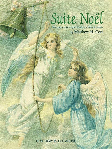 Suite Noel : Four Pieces For Organ Based On French Carols.