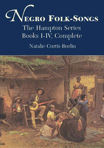 Negro Folk Songs : The Hampton Series, Books I - IV, Complete.