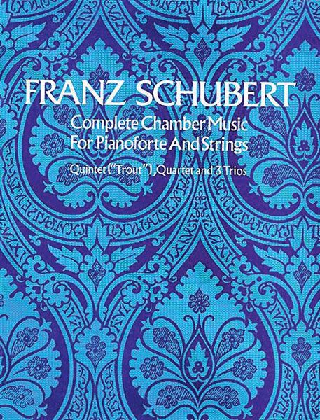 Complete Chamber Music For Pianoforte And Strings.