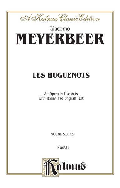 Les Huguenots : An Opera In Five Acts With Italian and English Text.