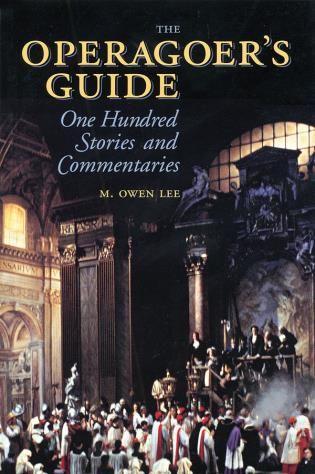 Operagoer's Guide : One Hundred Stories and Commentaries.