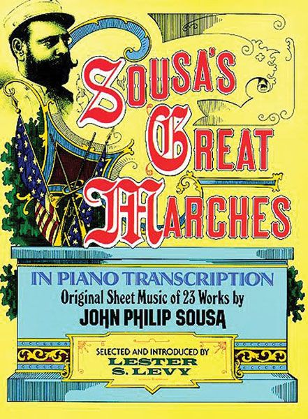 Sousa's Great Marches In Piano Transcription.