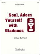 Soul, Adorn Yourself With Gladness : For Organ.