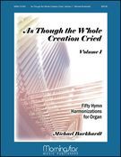 As Though The Whole Creation Cried : Fifty Hymn Harmonizations For Organ.