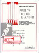 Praise To The Lord, The Almighty : For Voices, Brass Quintet, Timpani, and Organ.