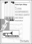 Five Hymn Accompaniments, Set 1 : For Brass Quartet and Organ.