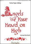 Angels We Have Heard On High : For Voices, Strings, Winds and Organ.