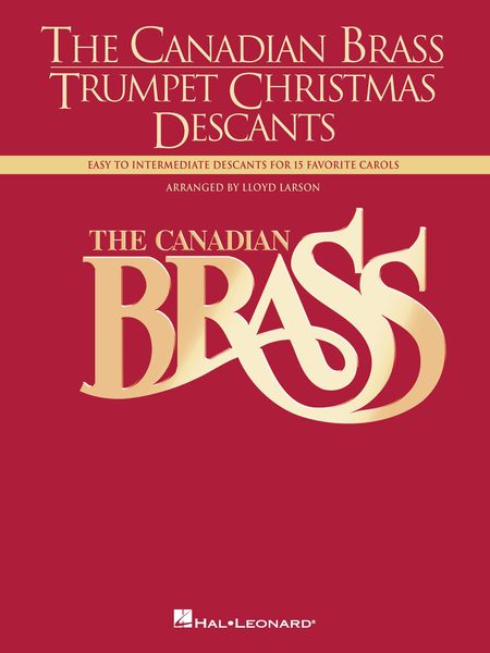 Canadian Brass Trumpet Christmas Descants : Easy To Intermediate Descants For 15 Favorite Carols.