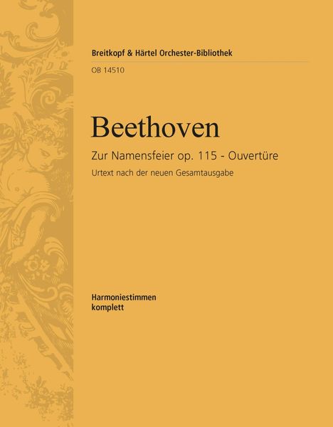 Overture Op. 115 (Zur Namensfeier) : For Orchestra - Wind Parts.