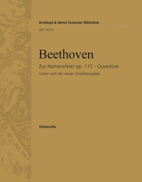 Overture Op. 115 (Zur Namensfeier) : For Orchestra - Cello Part.