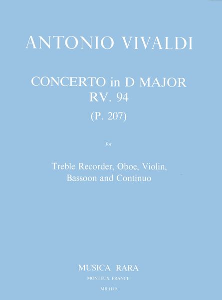 Concerto In D Major, RV 94 (P207) : For Alto Recorder (Flute), Oboe, Violin, Bassoon and Continuo.