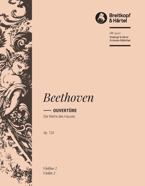 Overture Op. 124 (Die Weihe Des Hauses) : For Orchestra - Violin 2 Part.