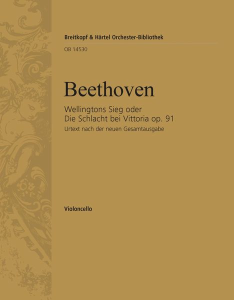 Wellington's Victory, Op. 91 : For Orchestra - Cello Part.